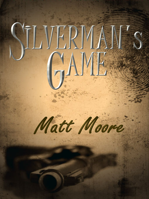 Title details for Silverman's Game by Matt Moore - Available